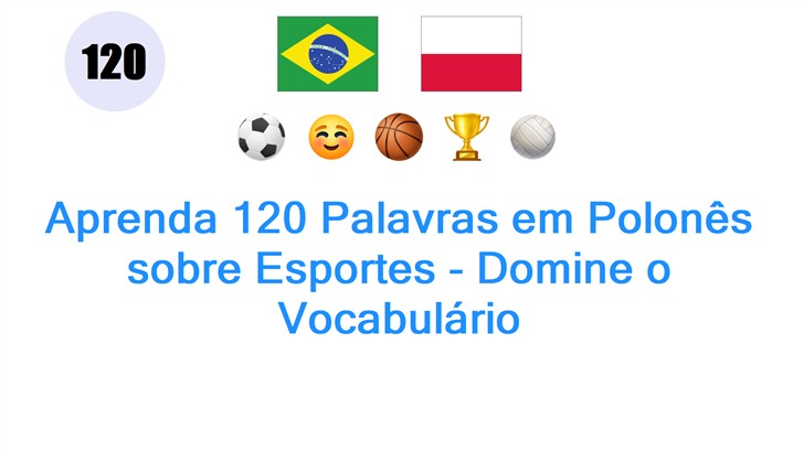 Aprenda 120 Palavras em Polonês sobre Esportes - Domine o Vocabulário